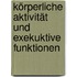 Körperliche Aktivität und exekuktive Funktionen