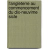 L'Angleterre Au Commencement Du Dix-Neuvime Sicle door Gaston De Lvis