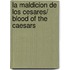 La maldicion de los Cesares/ Blood of the Caesars