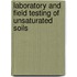 Laboratory And Field Testing Of Unsaturated Soils