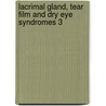 Lacrimal Gland, Tear Film and Dry Eye Syndromes 3 by Stephanie A. Calmenson