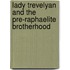 Lady Trevelyan And The Pre-Raphaelite Brotherhood