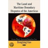 Land & Maritime Boundary Disputes Of The Americas door Rongxing Guo