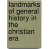 Landmarks of General History in the Christian Era door Charles Joseph Sherwill Dawe