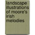 Landscape Illustrations Of Moore's Irish Melodies