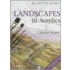 Landscapes in Acrylics [With 6 Reusable Tracings]