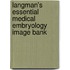 Langman's Essential Medical Embryology Image Bank