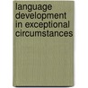 Language Development In Exceptional Circumstances door Dorothy Bishop