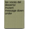 Las Voces del desierto/ Mutant Message Down Under door Marlo Morgan