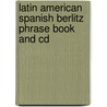 Latin American Spanish Berlitz Phrase Book And Cd by Berlitz