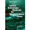 Lattice Boltzmann Methods For Shallow Water Flows by Jian Guo Zhou