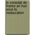 Le Consulat De France An Hue Sous La Restauration