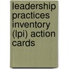 Leadership Practices Inventory (lpi) Action Cards by James M. Kouzes