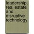 Leadership, Real Estate And Disruptive Technology