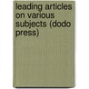 Leading Articles On Various Subjects (Dodo Press) door Hugh Miller