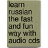 Learn Russian The Fast And Fun Way With Audio Cds