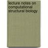 Lecture Notes On Computational Structural Biology door Zhijun Wu