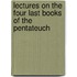 Lectures On The Four Last Books Of The Pentateuch