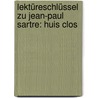 Lektüreschlüssel zu Jean-Paul Sartre: Huis clos door Jean Paul Sartre