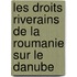 Les Droits Riverains de La Roumanie Sur Le Danube