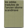 Les Eddas Traduites de L'Ancien Idiome Scandinave by R. Du Puget