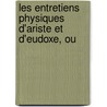Les Entretiens Physiques D'Ariste Et D'Eudoxe, Ou by Regnault