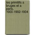 Les Primitifs A Bruges Et A Paris, 1900-1902-1904