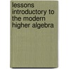 Lessons Introductory To The Modern Higher Algebra by George Salmon