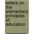 Letters on the Elementary Principles of Education