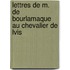 Lettres de M. de Bourlamaque Au Chevalier de Lvis