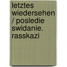 Letztes Wiedersehen / Posledie Swidanie. Rasskazi door Onbekend