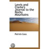 Lewis And Clarke's Journal To The Rocky Mountains by Patrick Gass