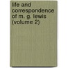 Life And Correspondence Of M. G. Lewis (Volume 2) door Matthew Gregory Lewis