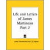 Life And Letters Of James Martineau Vol. 2 (1902) by James Drummond