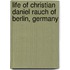 Life of Christian Daniel Rauch of Berlin, Germany