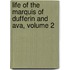 Life of the Marquis of Dufferin and Ava, Volume 2