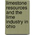Limestone Resources and the Lime Industry in Ohio