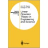Linear Operator Theory in Engineering and Science door George R. Sell