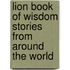 Lion Book of Wisdom Stories from Around the World