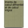 Lments de Calcul Diffrentiel Et de Calcul Intgral door Jean-Louis Boucharlat