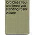 Lord Bless You And Keep You Standing Resin Plaque