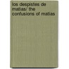 Los Despistes De Matias/ The Confusions of Matias by Marjaleena Lembcke