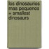 Los Dinosaurios Mas Pequenos = Smallest Dinosaurs