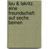 Lou & Lakritz. Eine Freundschaft auf sechs Beinen door Julia Boehme