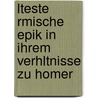Lteste Rmische Epik in Ihrem Verhltnisse Zu Homer by Franz Kunz