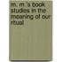 M. M.'s Book Studies in the Meaning of Our Ritual