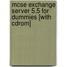 Mcse Exchange Server 5.5 For Dummies [with Cdrom] by Scott Rachui