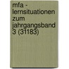 Mfa - Lernsituationen Zum Jahrgangsband 3 (31183) door Onbekend