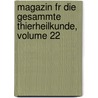 Magazin Fr Die Gesammte Thierheilkunde, Volume 22 door Ernst Friedrich Gurlt