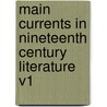 Main Currents in Nineteenth Century Literature V1 door George Brandes